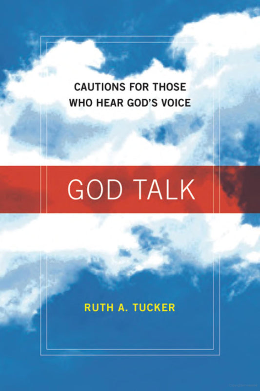 God Talk: Cautions For Those Who Hear God's Voice by Ruth A. Tucker image 0