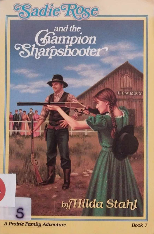 Sadie Rose and the Champion Sharpshooter by Hilda Stahl image 0