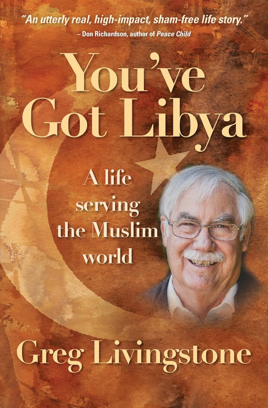 You've Got Libya: A Life Serving the Muslim World by Greg Livingstone image 0