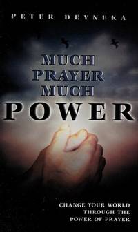 Much Prayer Much Power by Peter Deyneka image 0