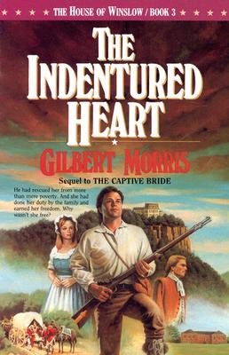 Indentured Heart (House of Winslow #3) by Gilbert Morris image 0