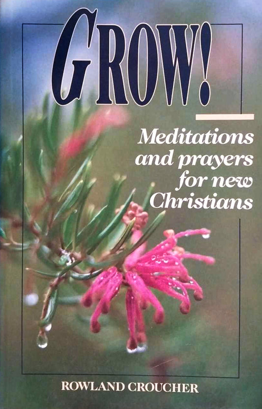 Grow! Meditations and Prayers for Christians. Edited by Rowland Cro image 0