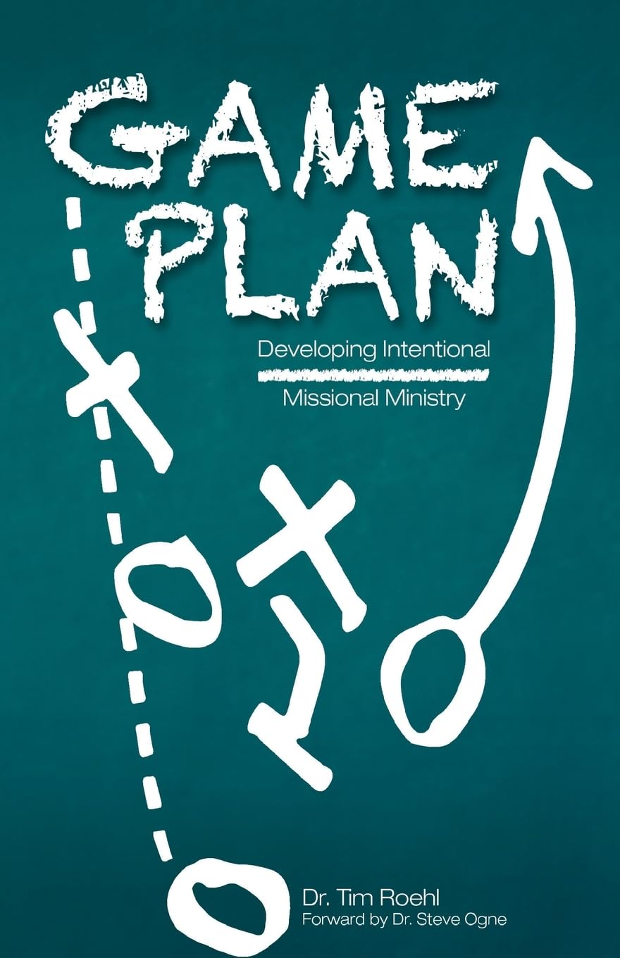 Game Plan: Developing Intentional Missional Ministry by Dr. Tim Roehl image 0
