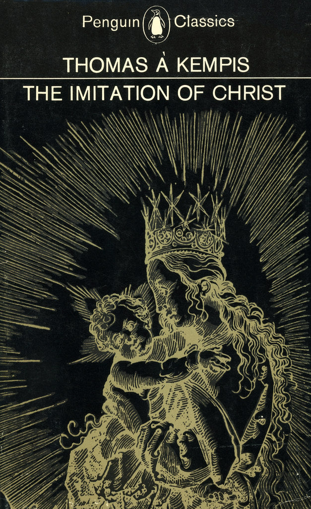 Imitation of Christ by Thomas A Kempis