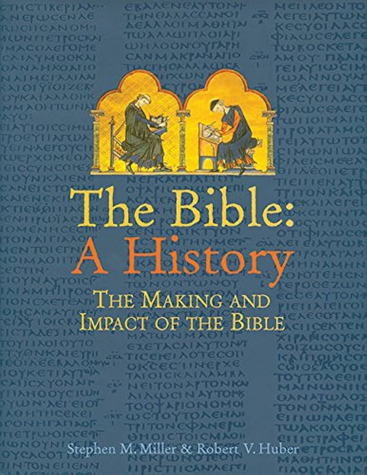 The Bible: A History by Stephen M. Miller & Robert V. Huber image 0