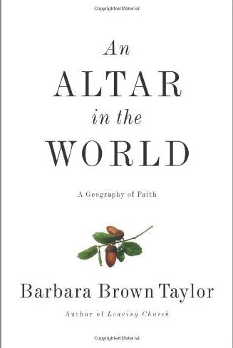 An Altar in the World by Barbara Brown Taylor