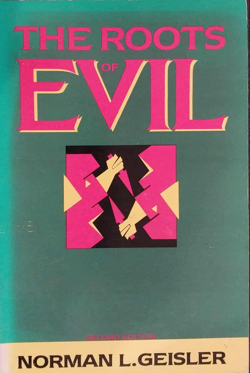 Book cover of 'The Roots of Evil' by Norman L. Geisler with a green background and pink text.