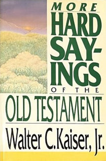More Hard Sayings of the Old Testament by Walter C. Kaiser, Jr image 0