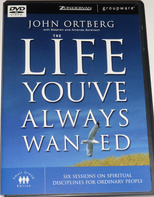 The Life You've Always Wanted by John Ortberg - Six Sessions Video Study DVD