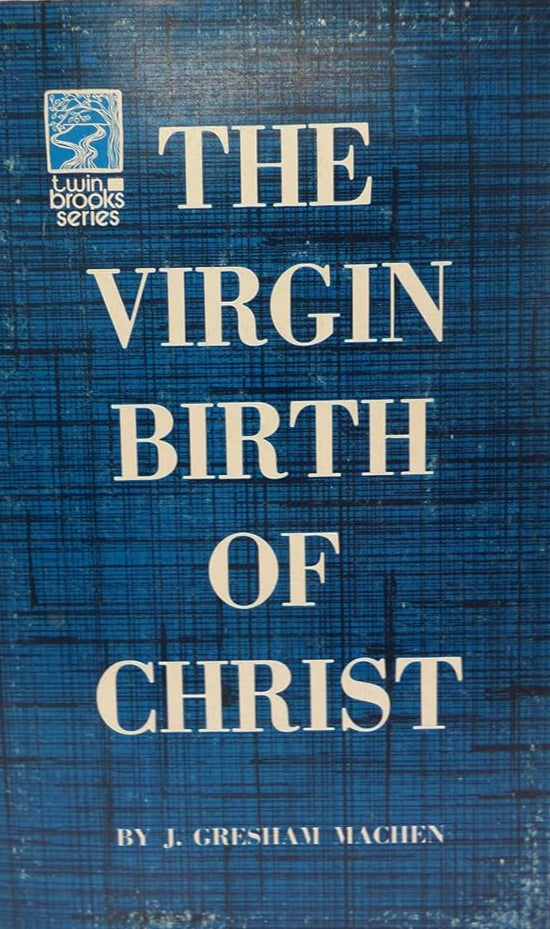 The Virgin Birth of Christ by J. Gresham Machen image 0