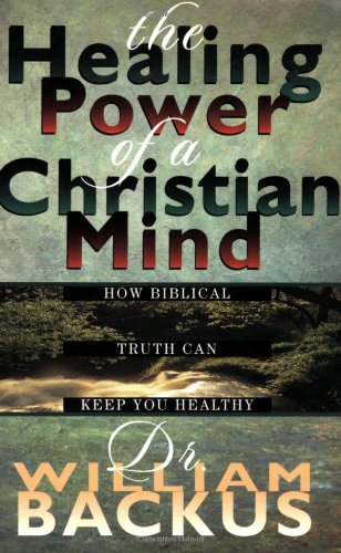 Healing Power of a Christian Mind by William Backus image 0