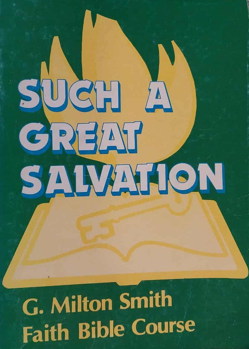 Such a Great Salvation by G. Milton Smith