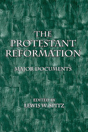 Protestant Reformation: Major Documents edited by Lewis W. Spitz image 0