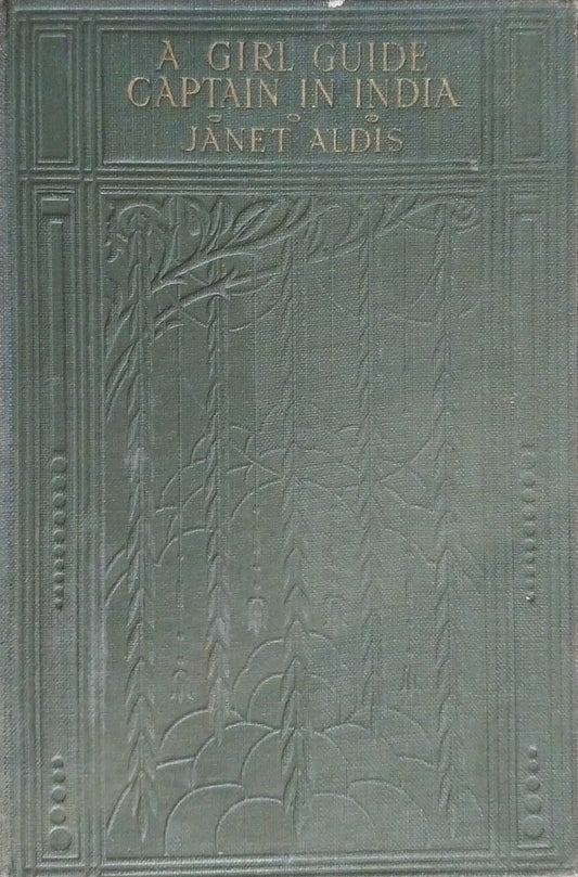 A Girl Guide Captain in India by Janet Aldis