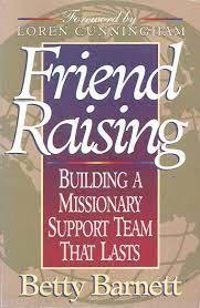 Friend Raising: Building a Missionary Support Team That Lasts by Betty Barnett image 0