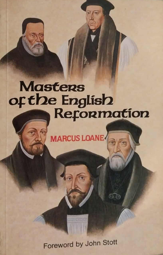 Masters of the English Reformation by Marcus L. Loane image 0