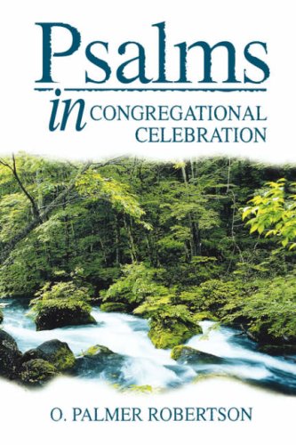 Psalms in Congregational Celebration by O. Palmer Robertson image 0