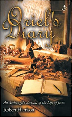 Oriel's Diary: An Archangel's Account of the Life of Jesus by Robert Harrison image 0