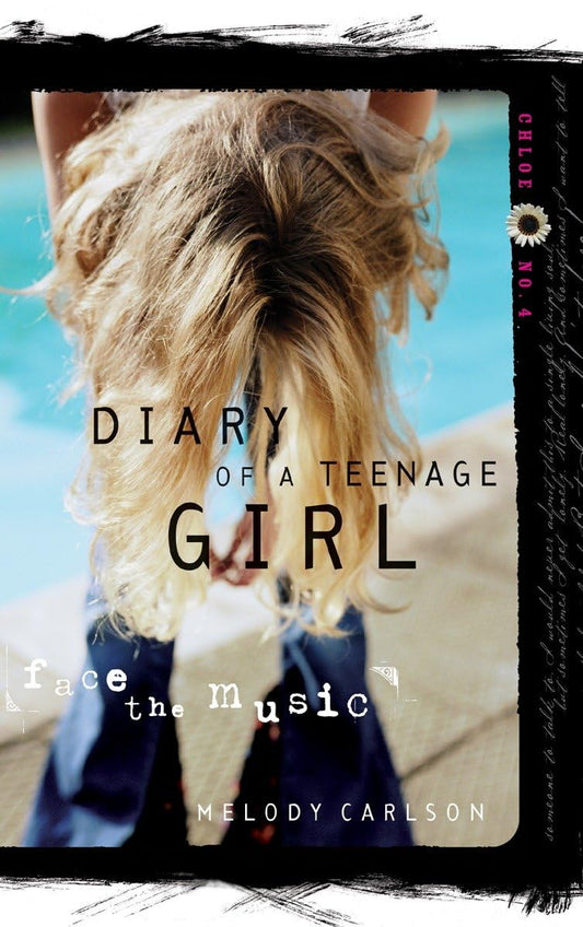 Diary of a Teenage Girl: Face The Music (Chloe #4) by Melody Carlson image 0