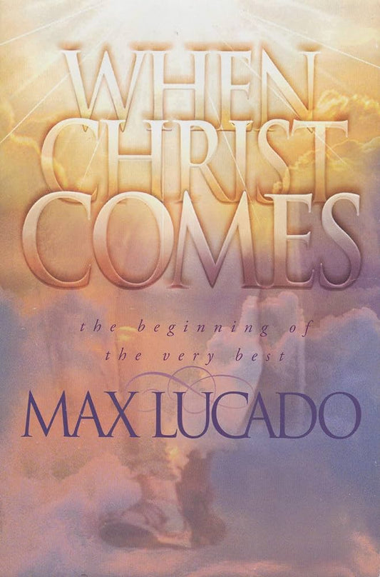 When Christ Comes by Max Lucado image 0