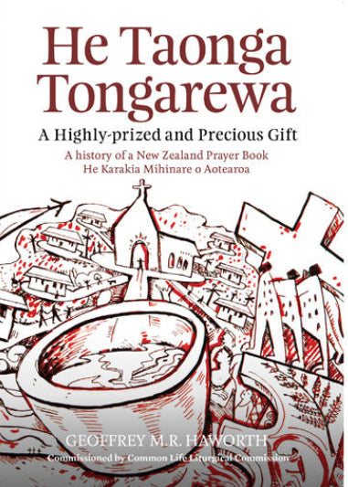 He Taonga Tongarewa: History of New Zealand Prayer Book by Geoffrey M.R. Haworth image 0