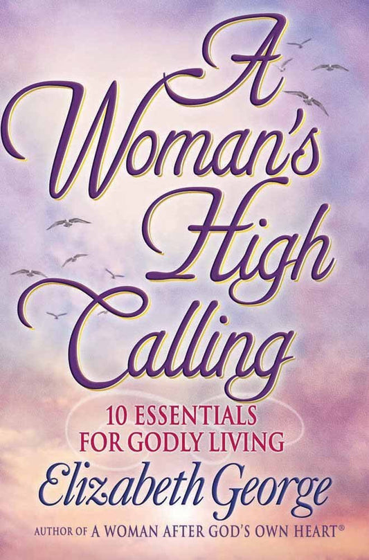 A Women's High Calling by Elizabeth George image 0