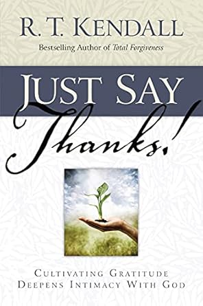 Just Say Thanks! By R.T. Kendall image 0