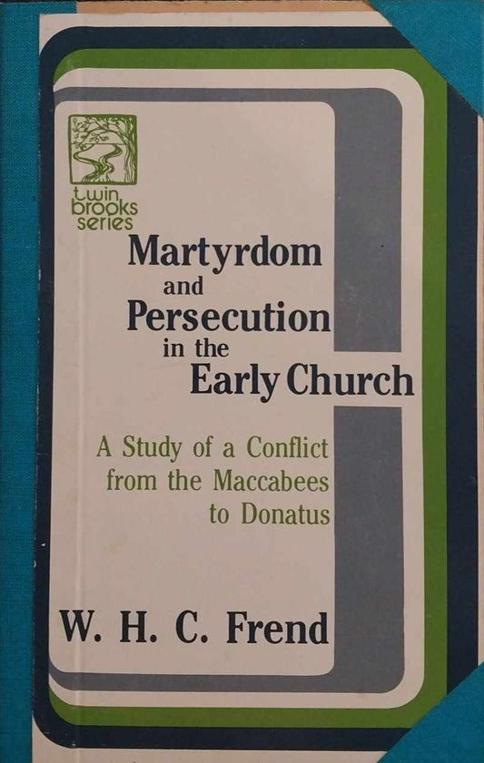 Martyrdom and Persecution in the Early Church by W. H. C. Frend image 0