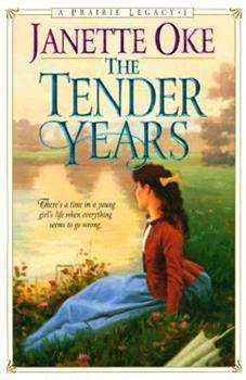 The Tender Years (Prairie Legacy #1) by Janette Oke image 0