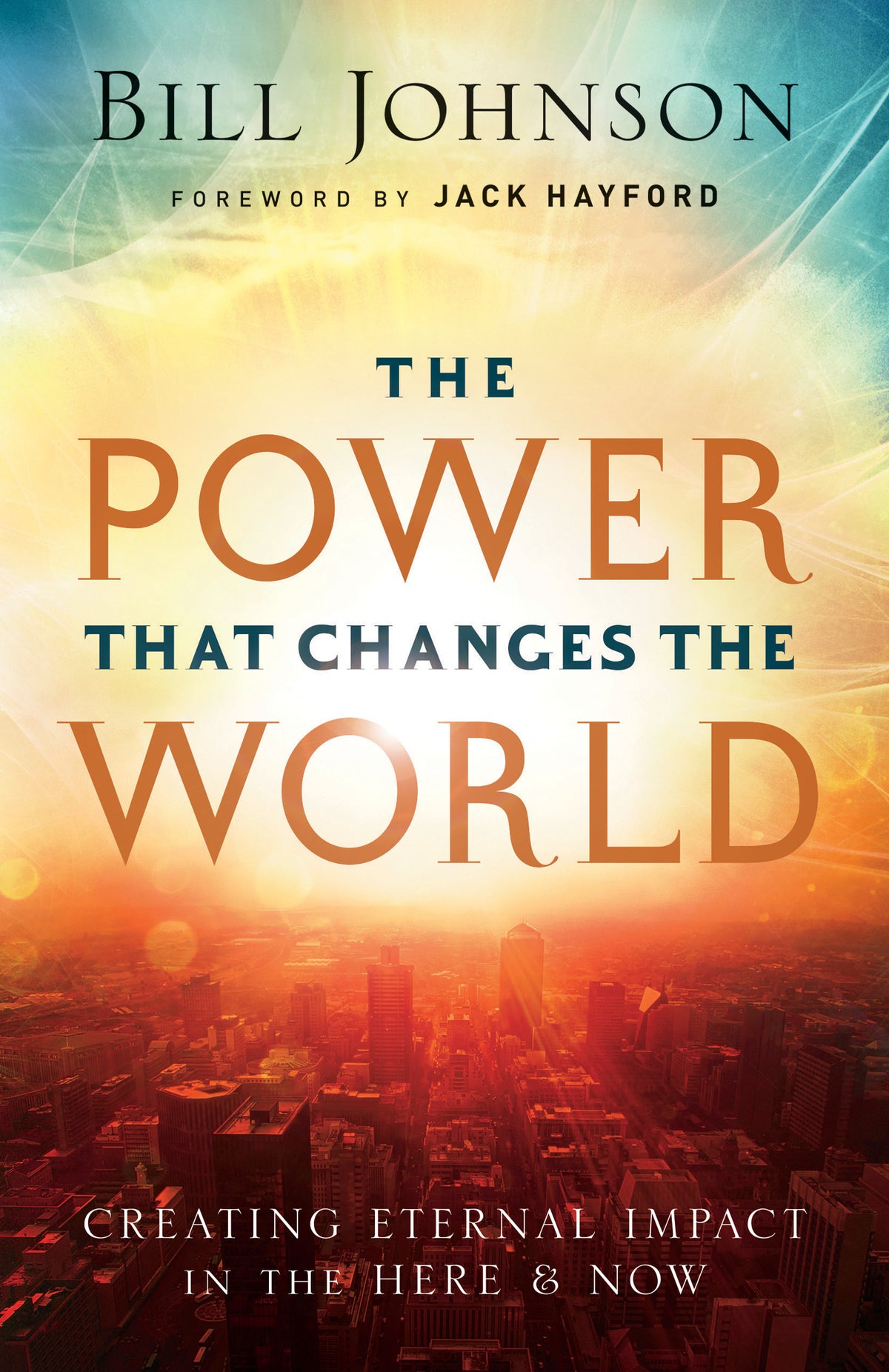 The Power that Changes the World by Bill Johnson image 0