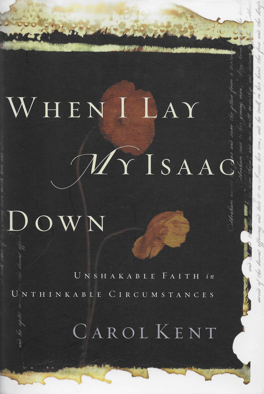 When I Lay My Isaac Down by Carol Kent image 0