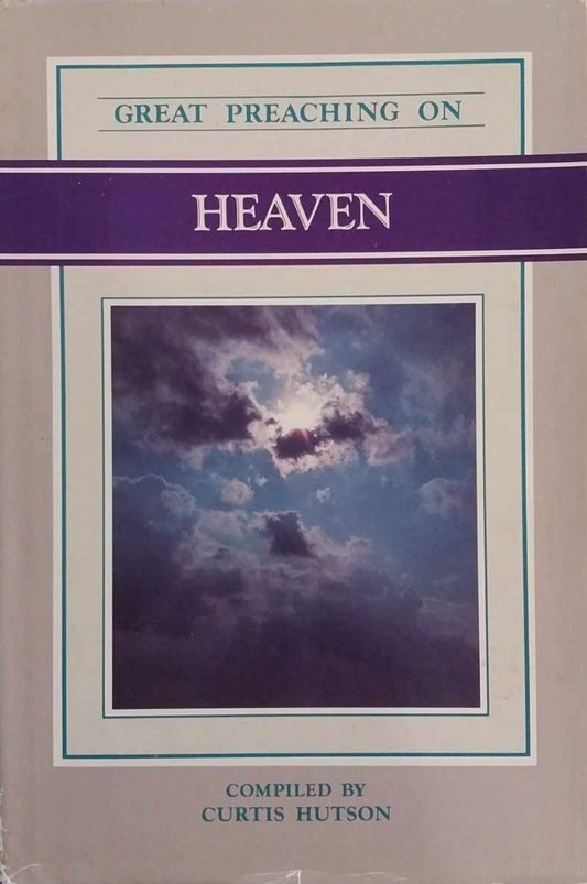 Great Preaching on Heaven Compiled by Curtis Hutson image 0
