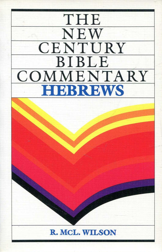 Hebrews (New Century Bible Commentary) by R. MCL. Wilson image 0