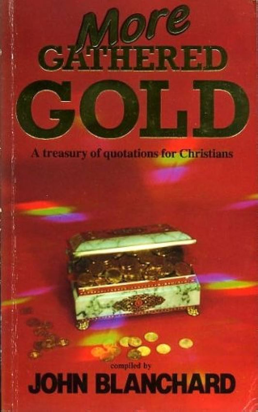 More Gathered Gold: A Treasury of Quotations compiled by John Blanchard image 0