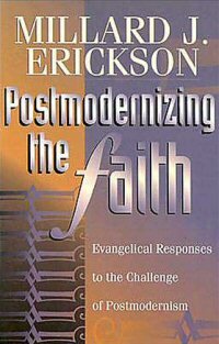 Postmodernizing the Faith by Millard J. Erickson image 0