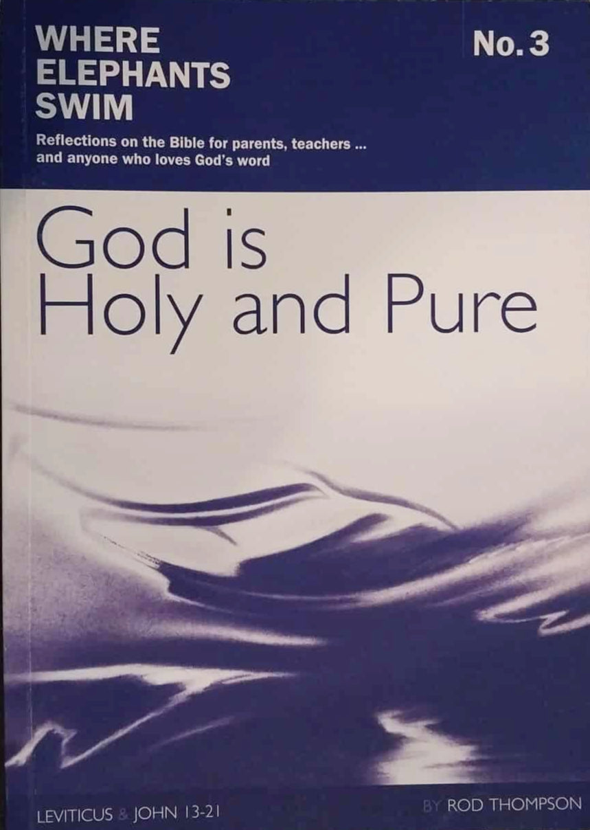 God Is Holy and Pure (Where Elephants Swim #3) by Rod Thompson image 0