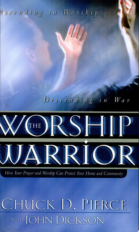 Worship Warrior by Chuck D. Pierce with John Dickson image 0