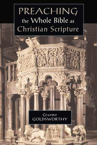 Preaching the Whole Bible as Christian Scripture by Graeme Goldsworthy image 0