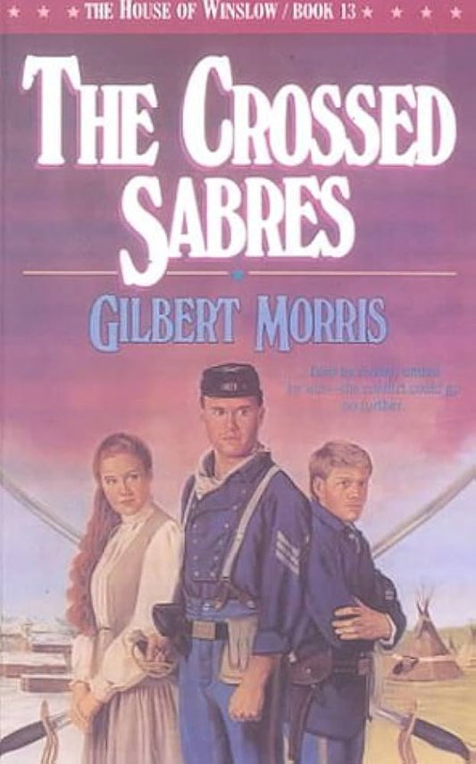 The Crossed Sabres (House of Winslow #13) by Gilbert Morris image 0