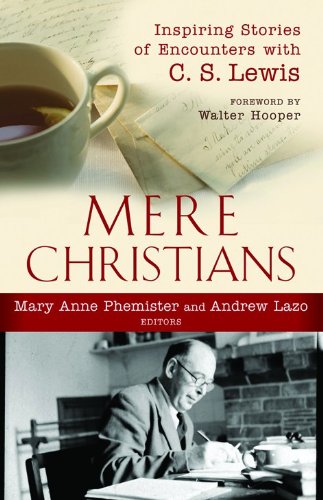 Mere Christians: Inspiring Stories of Encounters with C.S. Lewis image 0