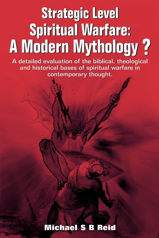 Strategic Level Spiritual Warfare: A Modern Mythology? by Michael SB Reid image 0