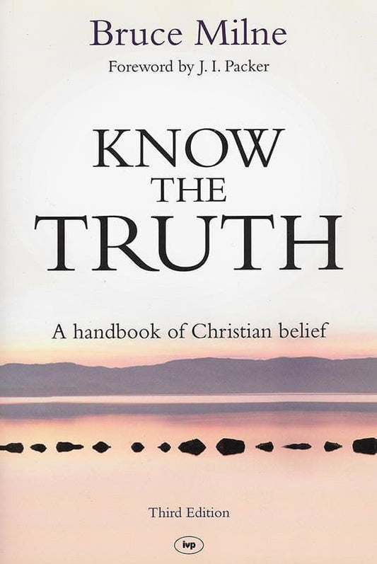 Know The Truth: A Handbook of Christian Belief (Third Edition) by Bruce image 0
