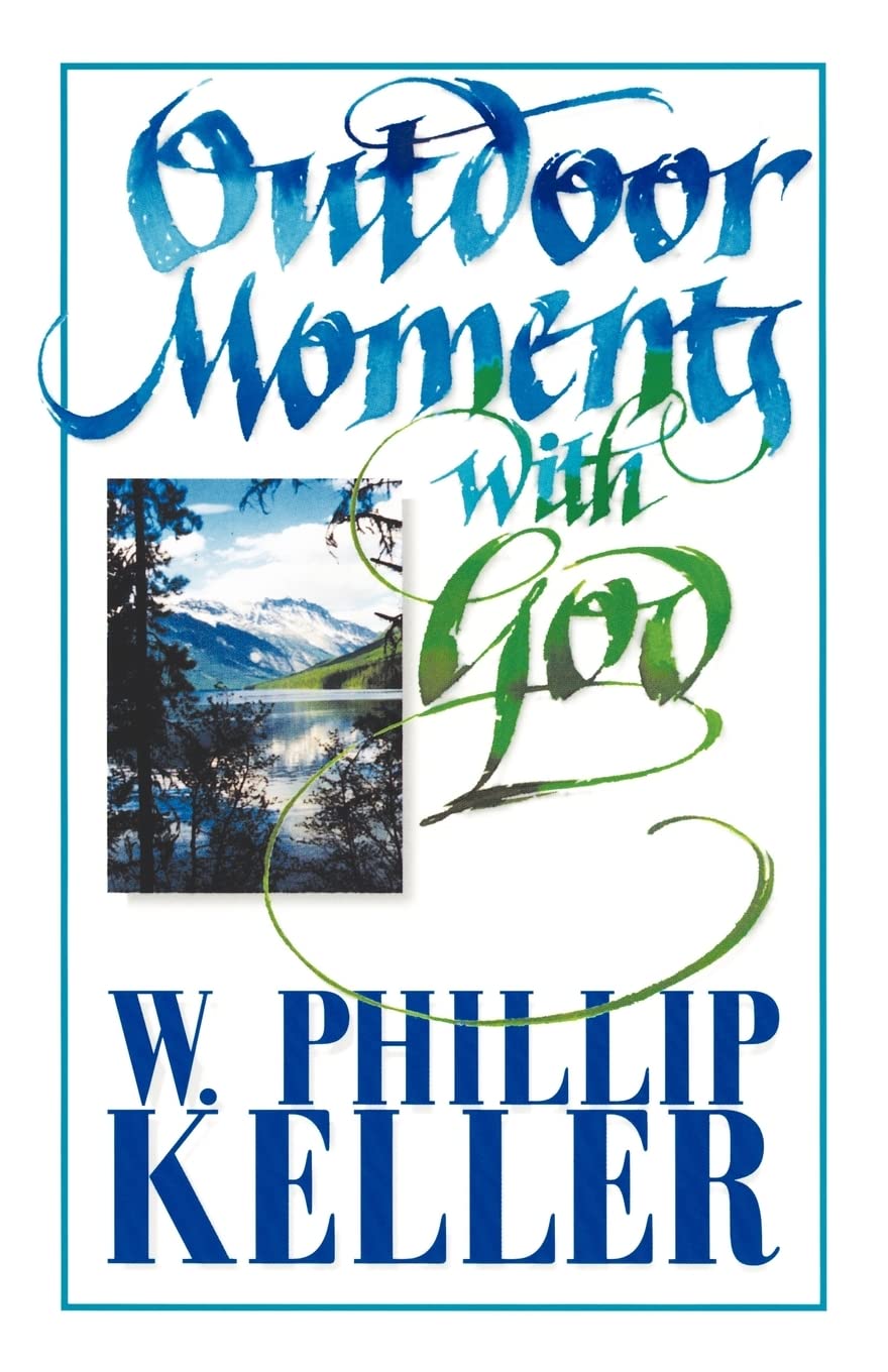 Outdoor Moments With God by W. Phillip Keller