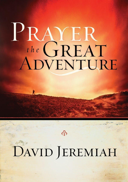 Prayer The Great Adventure by David Jeremiah image 0