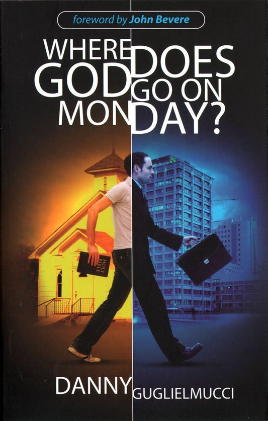 Where does God go on Monday? by Danny Guglielmucci