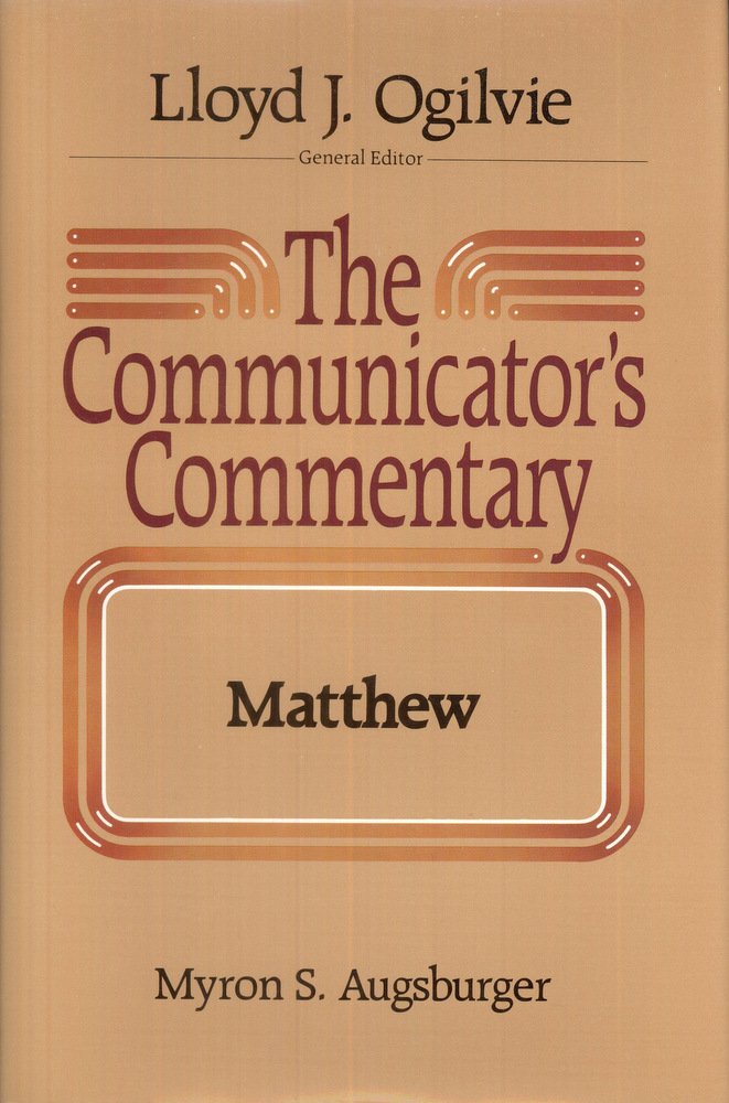 Communicator's Commentary: Matthew by Lloyd J. Ogilvie