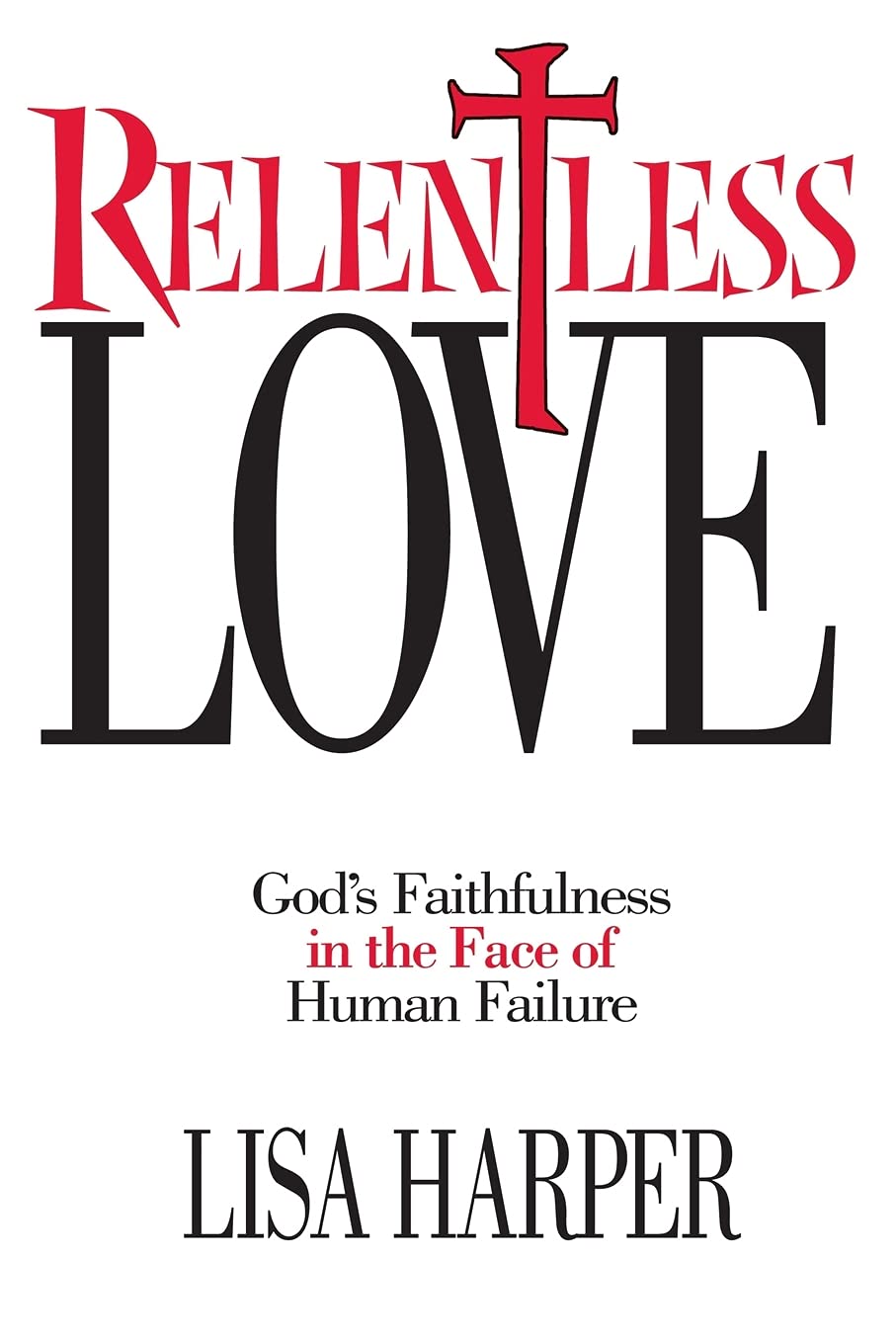Relentless Love by Lisa Harper
