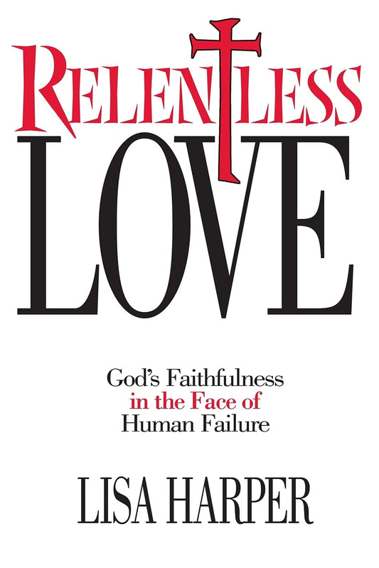Relentless Love by Lisa Harper