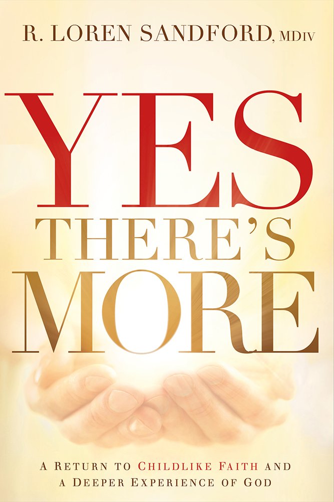 Yes, There's More by R. Loren Sandford