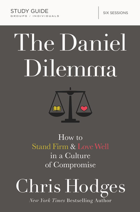 Daniel Dilemma Study Guide by Chris Hodges